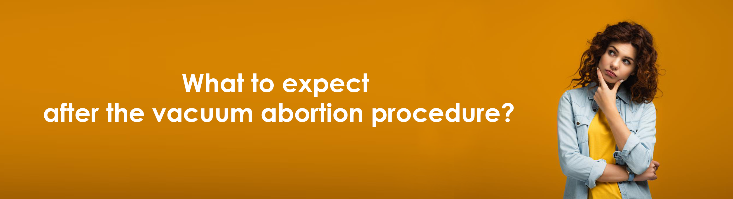 What to expect after the vacuum abortion procedure