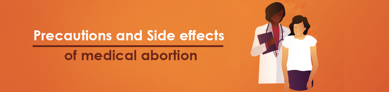 Precautions and Side effects of medical abortion